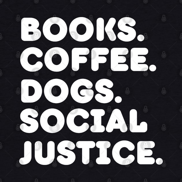 Books Coffee Dogs Social Justice by HobbyAndArt